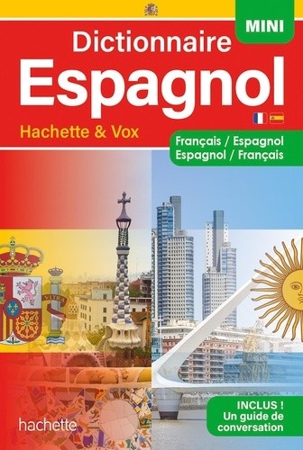  Mini dictionnaire Hachette & Vox espagnol - Français/espagnol - Espagnol/français, avec un guide de conversation  