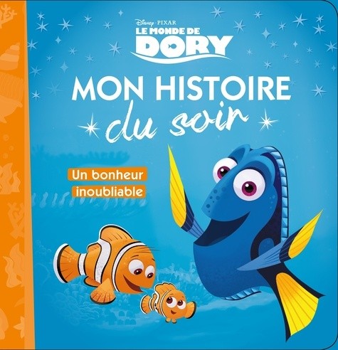  Le Monde de Dory - Un bonheur inoubliable  