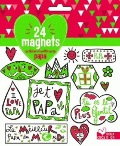  GOMMETTES ; 24 magnets à colorier et à offrir à son papa 