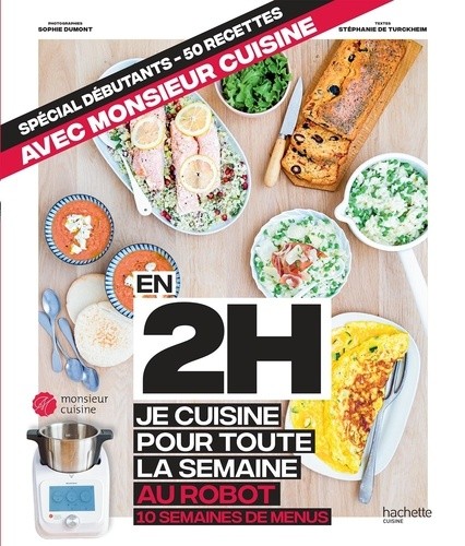  En 2h je cuisine pour toute la semaine au robot cuiseur - 10 semaines de menus  