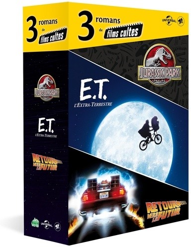  3 romans de films cultes - Jurassic Park ; E.T. l'extra-terrestre ; Retour vers le futur  
