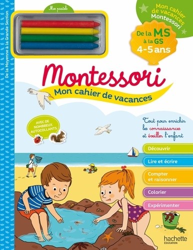  Mon cahier de vacances Montessori - De la MS à la GS - Avec 4 pastels  