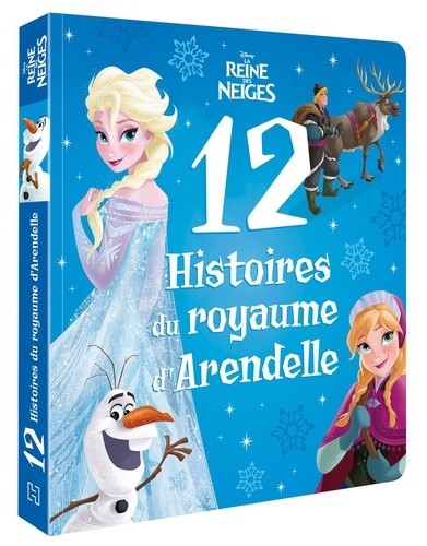  12 histoires du royaume d'Arendelle - La Reine des neiges  
