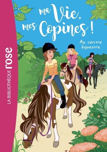  Ma Vie, mes Copines ! Tome 10  