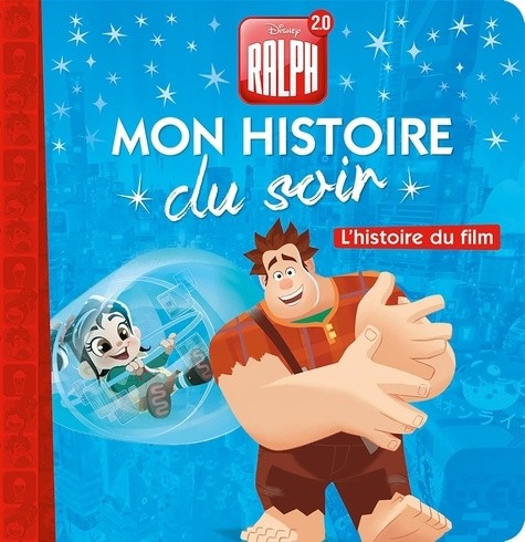  Ralph 2.0 - L'histoire du film  