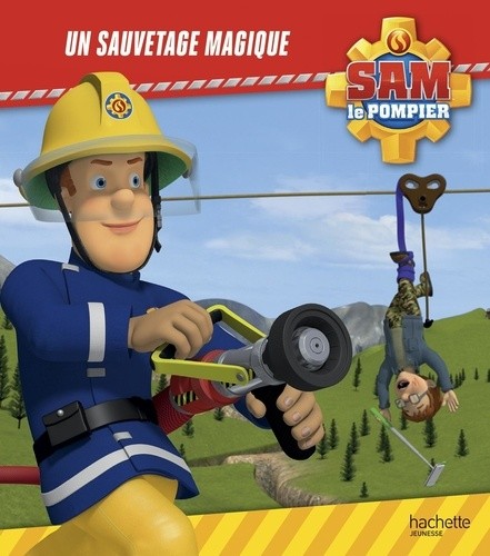 SAM LE POMPIER - UN SAUVETAGE MAGIQUE