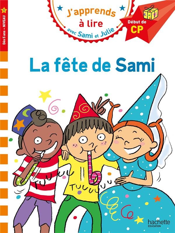  J'apprends à lire avec Sami et Julie ; CP, niveau 1 ; la fête de Sami 