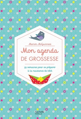Mon agenda de grossesse - 39 semaines pour se préparer à la naissance de bébé Mon agenda de grossesse - 39 semaines pour se préparer à la naissance de bébé