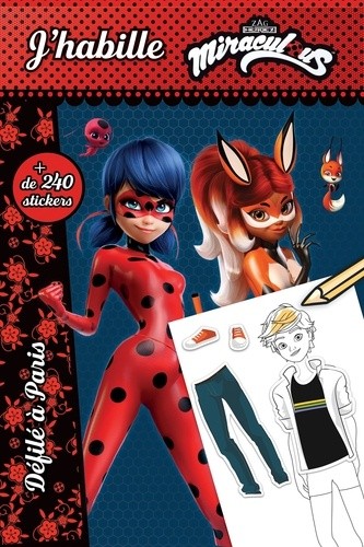  J'habille Miraculous - Défilé à Paris. Avec plus de 240 stickers  