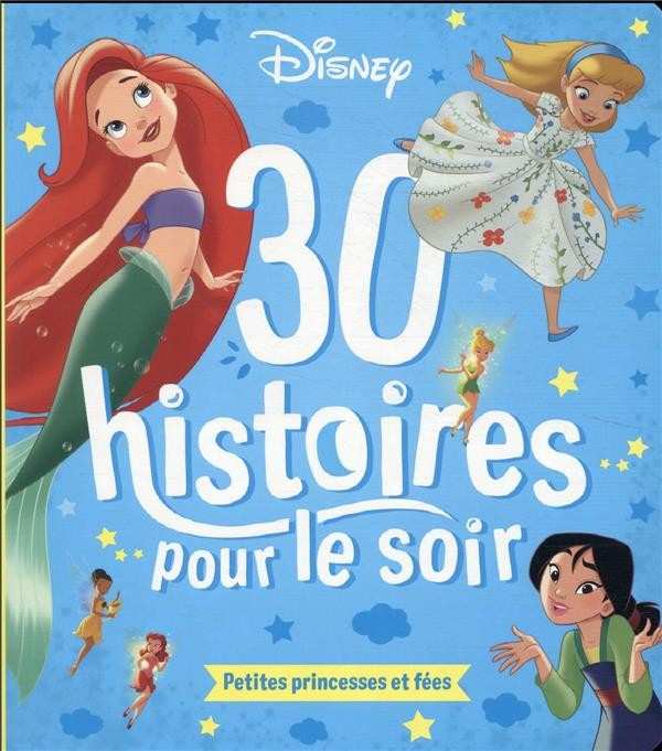  30 histoires pour le soir ; petites princesses et fées 