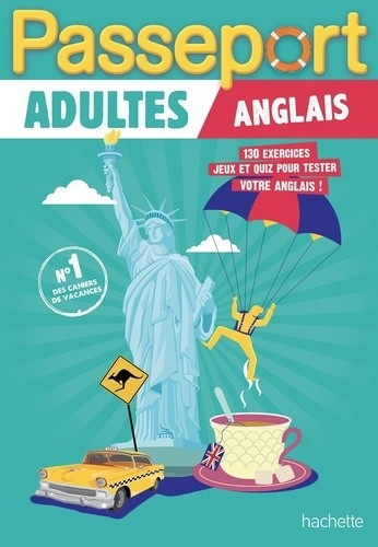  Passeport Adultes Anglais - 130 exercices, jeux et quiz pour tester votre anglais !  