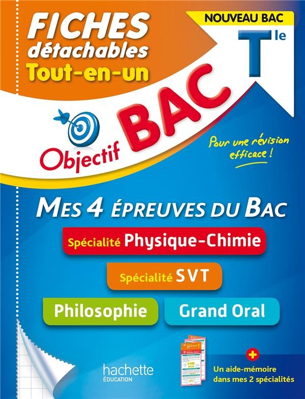  Objectif bac ; mes 4 épreuves du bac : spécialité physique-chimie, spécialité SVT, philosophie, grand oral ; terminale ; fiches détachables ; tout-en-un 