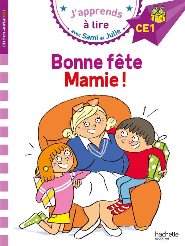 J'apprends à lire avec Sami et Julie ; bonne fête Mamie ! J'apprends à lire avec Sami et Julie ; bonne fête Mamie !
