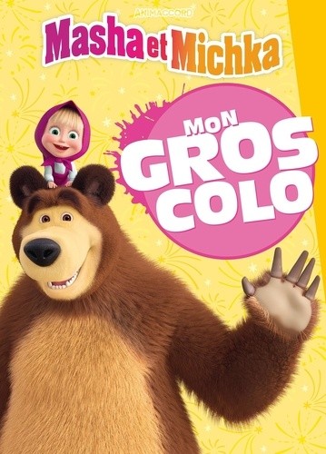  Mon gros colo Masha et Michka  