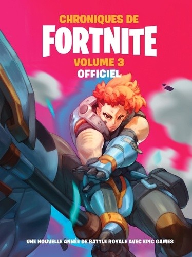  Chroniques de Fortnite officiel Tome 3  