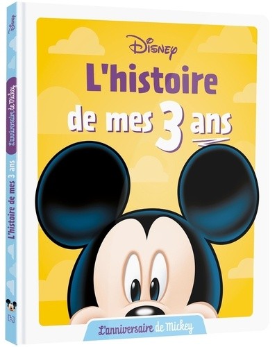  L'Histoire de mes 3 ans - L'Anniversaire de Mickey  