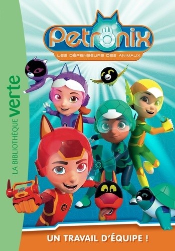  Petronix. Tome 1 - Un travail d'équipe !  