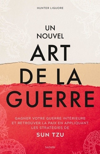  Un nouvel art de la guerre - Gagner votre guerre intérieure et retrouver la paix en appliquant les stratégies de Sun Tzu  