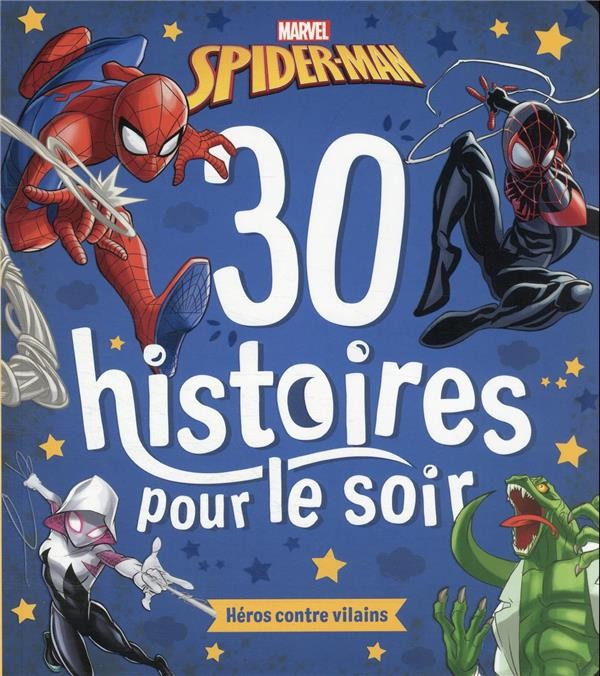  30 histoires pour le soir ; Spider-Man ; héros contre vilains 