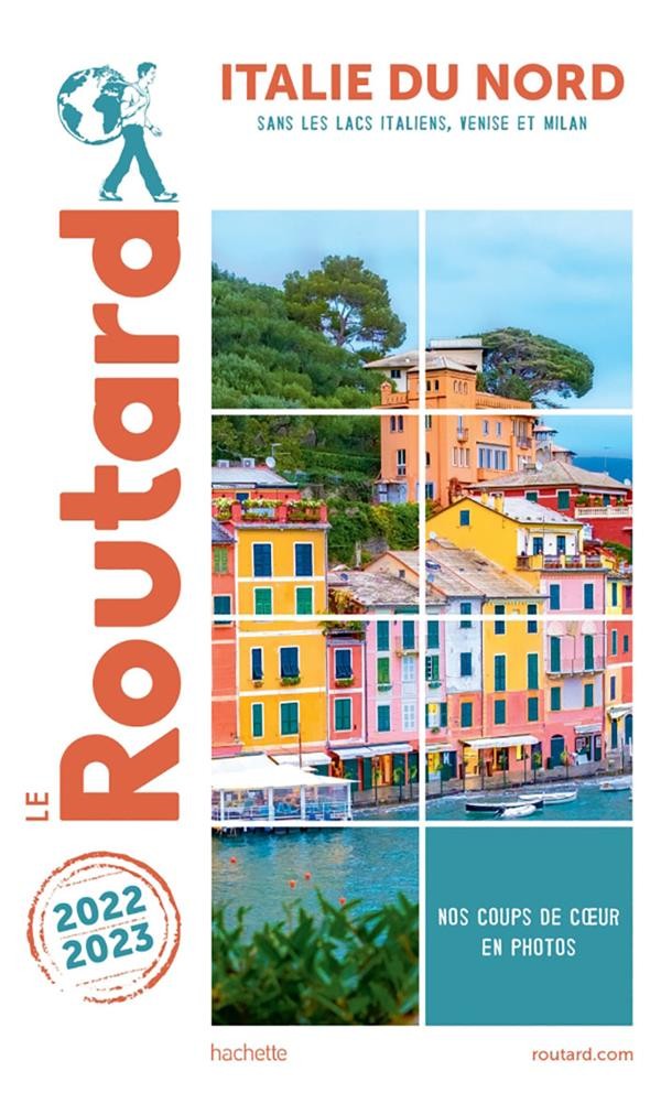  Guide du Routard ; Italie du nord ; sans les lacs italiens, Venise et Milan (édition 2022/2023) 