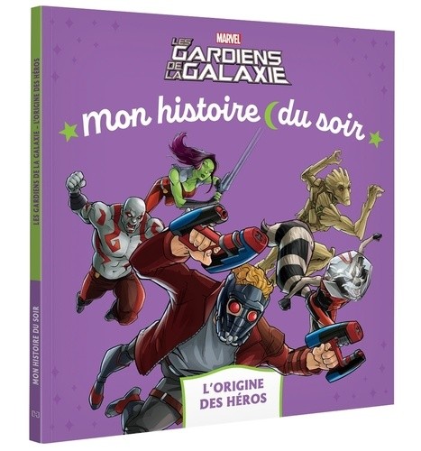  Les Gardiens de la Galaxie - L'origine des héros  