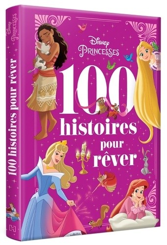  Les 100 Histoires pour rêver Disney Princesses  