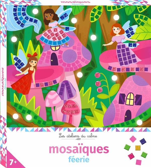  Les ateliers du calme ; mosaïques féerie 