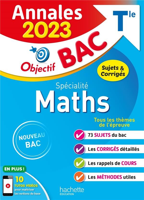  Annales bac ; sujets et corrigés ; spécialité maths ; terminale (édition 2023) 