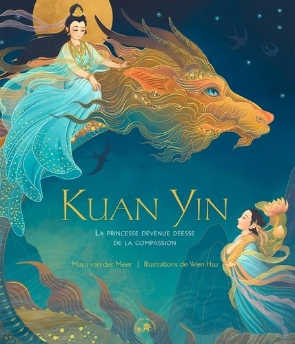  Kuan Yin - La princesse devenue déesse de la compassion  