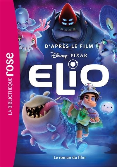 BIBLIOTHEQUE DISNEY - ELIO - LE ROMAN DU FILM