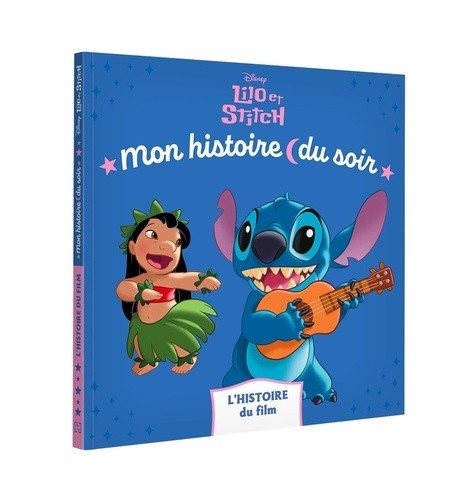  LILO ET STITCH - Mon histoire du soir - L'histoire du film - Disney 