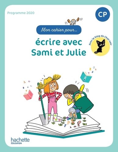  Ecrire avec Sami et Julie - CP  