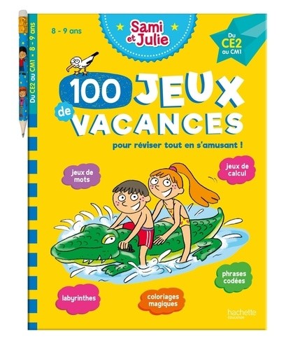  100 Jeux de vacances avec Sami et Julie Du CE2 au CM1 (8-9 ans) - Cahier de vacances 2023 