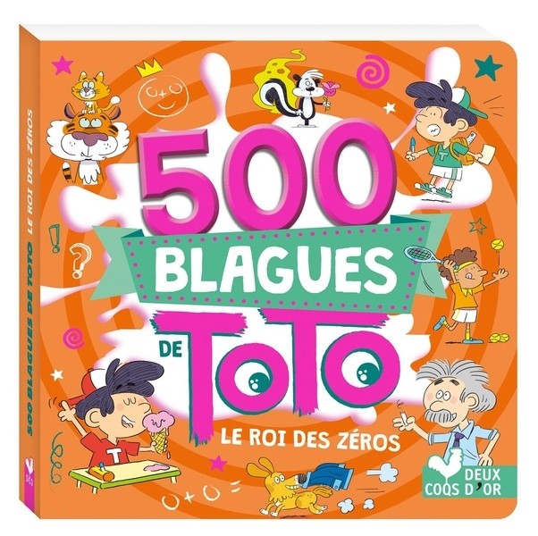 500 BLAGUES DE TOTO - LE ROI DES ZEROS
