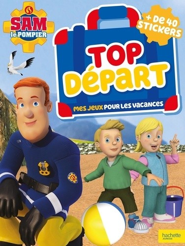  Sam Pompier. Top départ ! - Mes jeux pour les vacances  