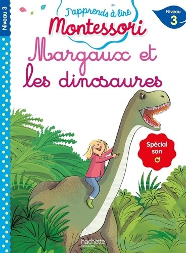  J'apprends à lire Montessori - CP niveau 3 : Margaux et les dinosaures 