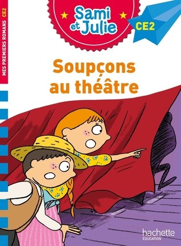  Sami et Julie Roman CE2 - Soupçons au théâtre  
