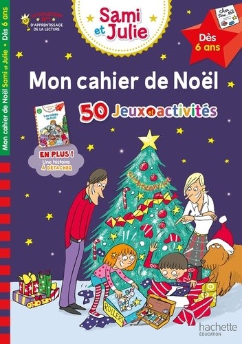 Mon cahier de Noël avec Sami et Julie Dès 6 ans Mon cahier de Noël avec Sami et Julie Dès 6 ans