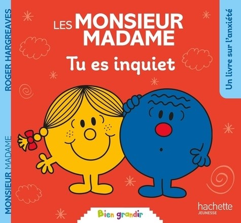  Monsieur Madame. Tu es inquiet  