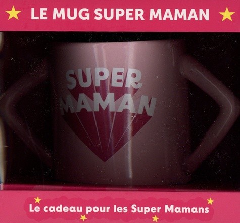  Le mug Super Maman - Le cadeau pour les Super Mamans. Avec 1 livre 
