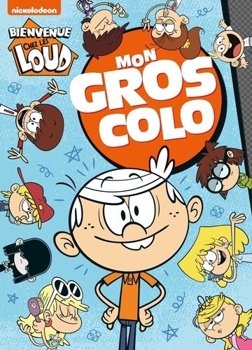  Bienvenue chez les Loud- Mon gros colo NED 