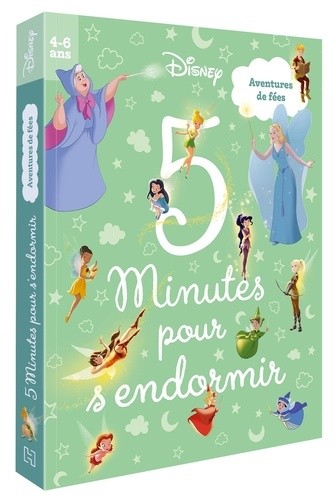  DISNEY - 5 minutes pour s'endormir (4-6 ans) - Aventures de Fées 