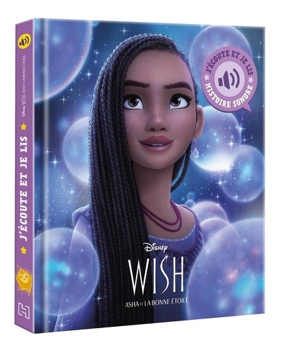  WISH, ASHA ET LA BONNE ÉTOILE - J'écoute et je lis (Livre sonore) - L'histoire du film - DISNEY 