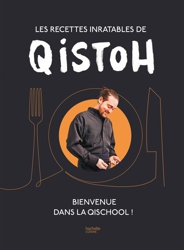  Les recettes inratables de Qistoh - Bienvenue dans la Qischool ! 