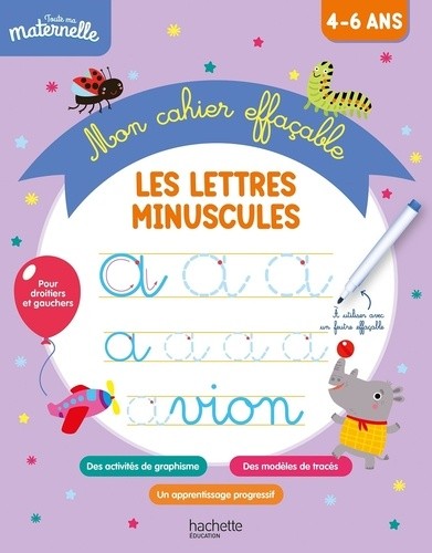 Toute ma maternelle Mon cahier effaçable d'écriture : Les lettres minuscules 4-6 ans 