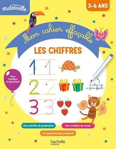  Toute ma maternelle Mon cahier effaçable d'écriture : Les chiffres 3-6 ans 