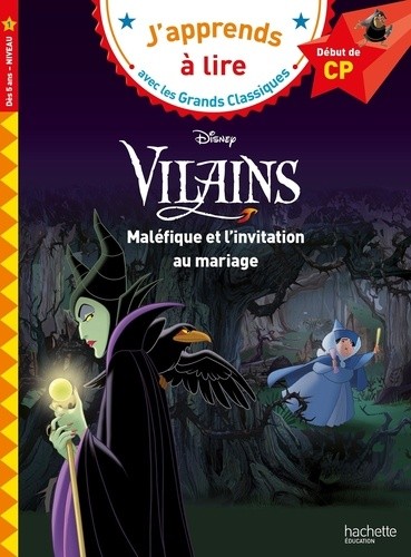  Disney Vilains - Maléfique et l'invitation au mariage - Début de CP, niveau 1  