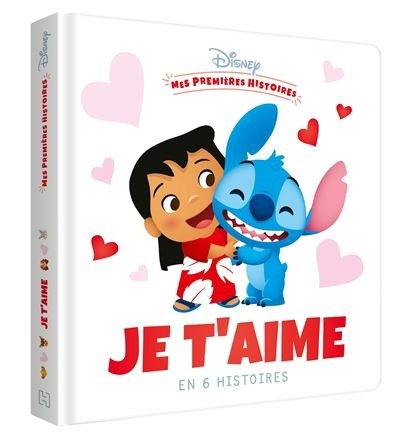 DISNEY - MES PREMIERES HISTOIRES - RECUEIL - JE T'AIME