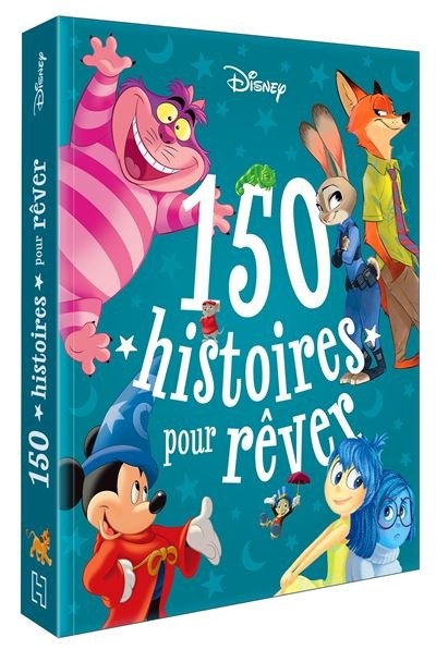 DISNEY - 150 HISTOIRES POUR REVER