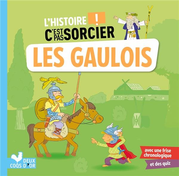  L'histoire c'est pas sorcier ; les Gaulois 